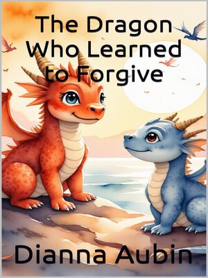 cover image of The Dragon Who Learned to Forgive
